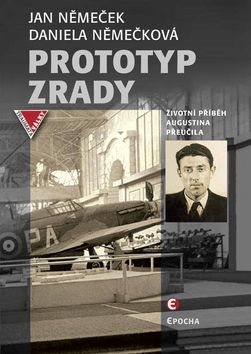 Prototyp zrady: Životní příběh Augustina Přeučila