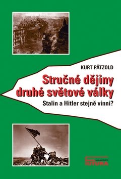Stručné dějiny druhé světové války: Stalin a Hitler stejně vinni?