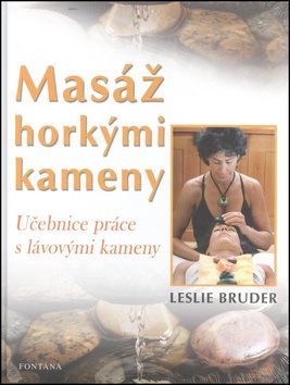 Masáž horkými kameny: Učebnice práce s lávovými kameny
