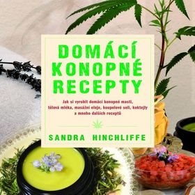 Domácí konopné recepty: Jak si vyrobit domácí konopné masti, tělová mléka, masážní oleje, koupelové