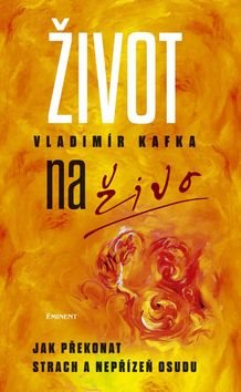 Život naživo: Jak překonat strach a nepřízeň osudu