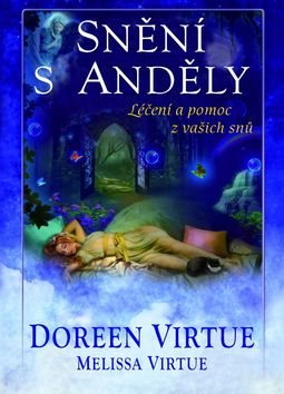 Snění s anděly: Léčení a pomoc z vašich snů