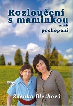 Rozloučení s maminkou: aneb pochopení