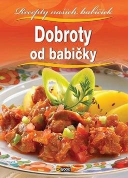 Dobroty od babičky: Recepty našich babičiek