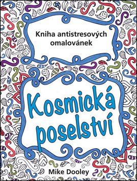 Kosmická poselství: Kniha antistresových omalovánek