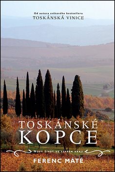 Toskánské kopce: Nový život ve starém kraji