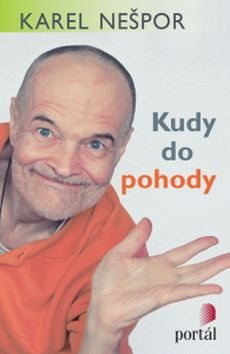 Kudy do pohody: Tisíc snadných rad, jak se uklidnit