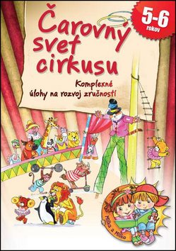 Čarovný svet cirkusu: Komplexné úlohy na rozvoj zručnosti 5-6 rokov