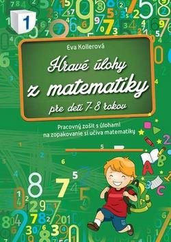 Hravé úlohy z matematiky pre deti 7-8 rokov: Pracovný zošit