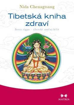 Tibetská kniha zdraví: Sowa rigpa - tibetské umění léčit