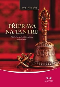 Příprava na tantru: Vytváření psychologického základu tantrické praxe
