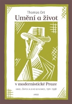 Umění a život v modernistické Praze: Karel Čapek a jeho generace