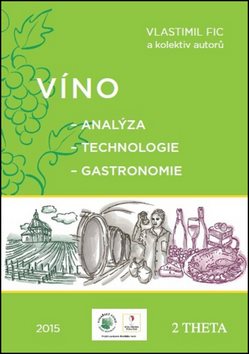 Víno: Analýza - Technologie - Gastronomie