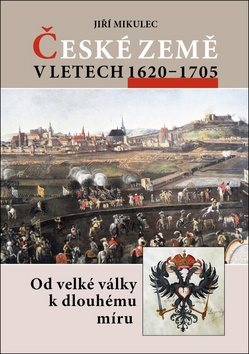 České země v letech 1620–1705: Od velké války k dlouhodobému míru