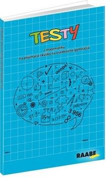 Kniha Testy: z matematiky na prijímacie skúšky na osemročné gymnáziá od Raabe