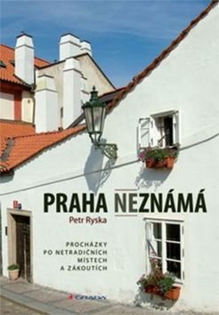 Praha neznámá: Průvodce po pražských čtvrtích