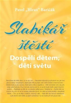 Slabikář štěstí 3: Dospělí dětem, děti světu