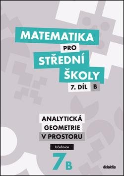 Matematika pro střední školy 7.díl B Učebnice: Analytická geometrie v prostoru