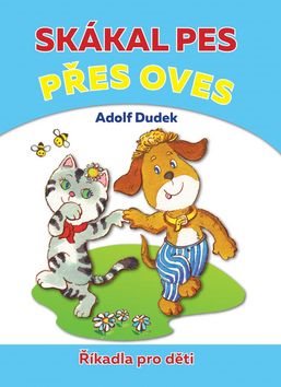 Skákal pes přes oves: Říkadla pro děti