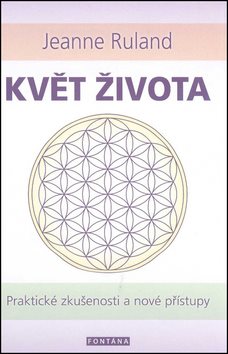 Květ života: Praktické zkušenosti a nové přístupy