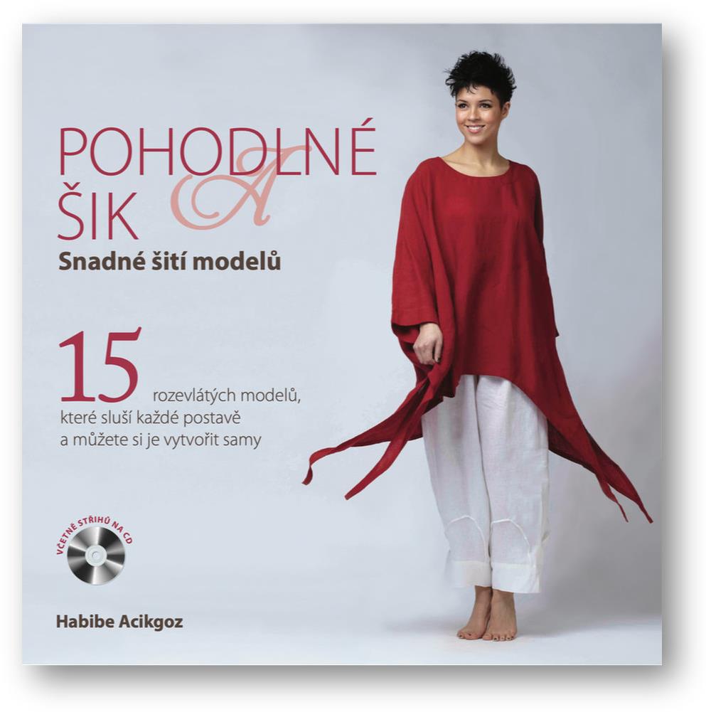 Pohodlné a šik: Snadné šití modelů, kniha + CD