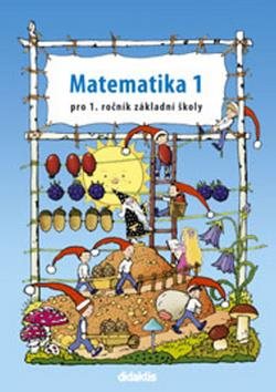 Matematika 1 pro 1. ročník základní školy: pracovní učebnice