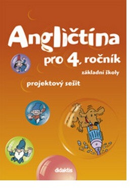 Angličtina pro 4. ročník základní školy Projektový sešit