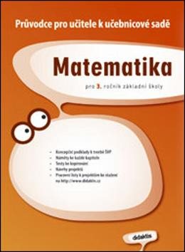 Matematika pro 3. ročník základní školy: Průvodce pro učitele k učebnicové sadě
