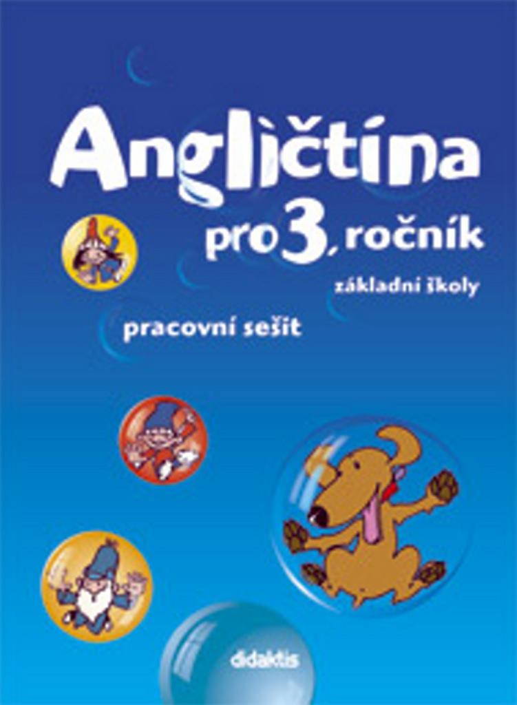 Angličtina pro 3. ročník základní školy Pracovní sešit