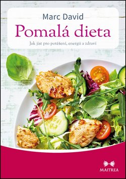 Pomalá dieta: Jak jíst pro potěšení, energii a zdraví