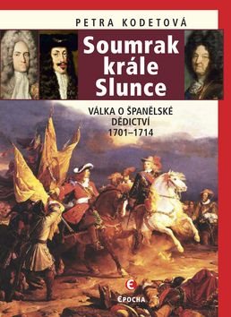 Soumrak krále Slunce: Válka o španělské dědictví, 1701-1714