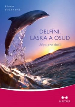 Delfíni, láska a osud: Jóga pro duši