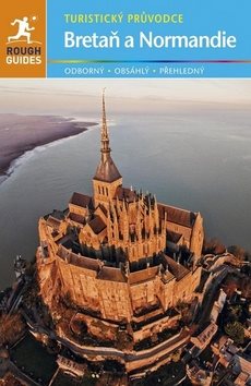 Bretaň a Normandie: Turistický průvodce
