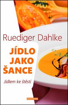 Jídlo jako šance: Jídlem ke štěstí