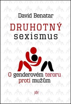 Druhotný sexismus: O genderovém teroru proti mužům