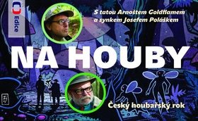 Na houby: S tatou Arnoštem Goldflamem a synkem Josefem Poláškem