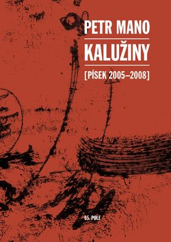 Kalužiny: (Písek 2005-2008)