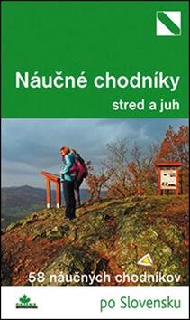 Najkrajšie náučné chodníky stred a juh: 58 náučných chodníkov po Slovensku