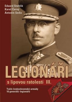 Kniha Legionáři s lipovou ratolestí III.: Tváře československé armády