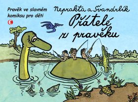Přátelé z pravěku: Pravěk ve slavném komiksu pro děti