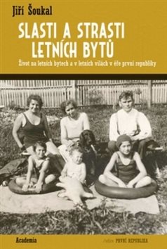 Slasti a strasti letních bytů: Život na letních bytech v éře první republiky