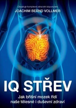 IQ střev: Jak břišní mozek řídí naše tělesné i duševní zdraví