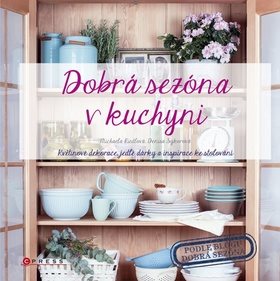 Dobrá sezóna v kuchyni: Květinové dekorace, jedlé dárky a inspirace ke stolování