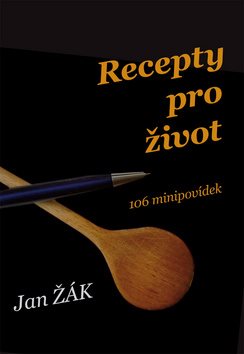 Kniha Recepty pro život: 106 minipovídek