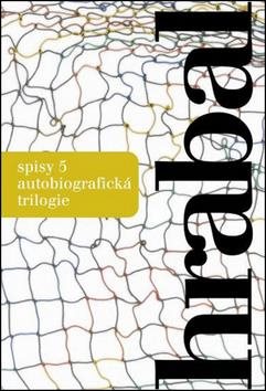 Spisy 5: Autobiografická trilogie