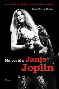 Na cestě s Janis Joplin: Biografie první velké rockerky