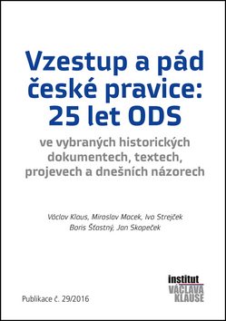 Vzestup a pád české pravice: 25 let ODS: Publikace č. 29/2016