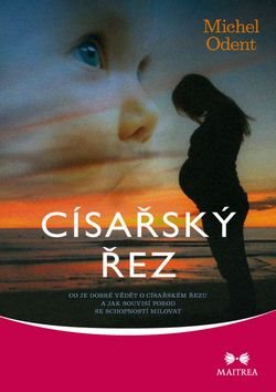 Císařský řez: Co je dobré vědět o císařském řezu a jak souvisí porod se schopností milovat