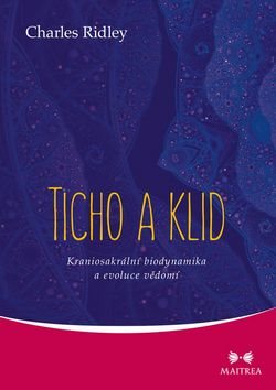 Ticho a klid: Kraniosakrální biodynamika a evoluce vědomí