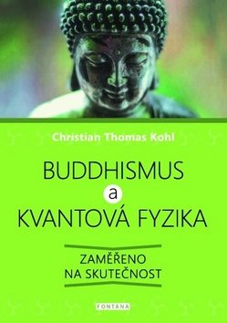Buddhismus a kvantová fyzika: Zaměřeno na skutečnost